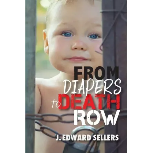 From Diapers to Death Row
