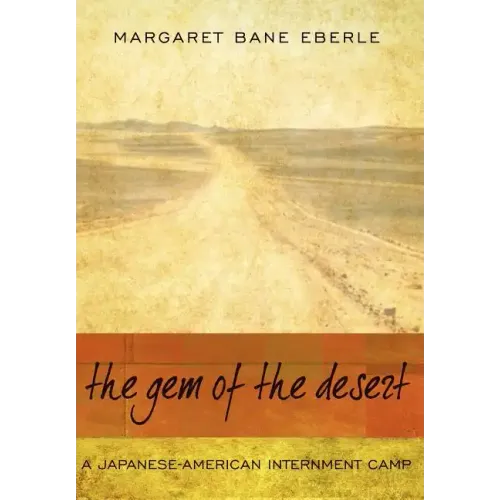 The Gem of the Desert: A Japanese-American Internment Camp