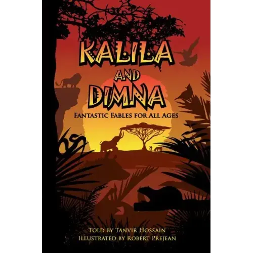 Kalila & Dimna: Fantastic Fables for all Ages