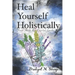 Heal Yourself Holistically: Your Herb & Crystal Guide