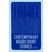 Hiwa: Contemporary Maori Short Stories