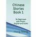 Chinese Stories Book 1: for Beginners with Pinyin, English and Audio