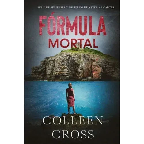 Fórmula Mortal: Un thriller de suspense y misterio de Katerina Carter, detective privada