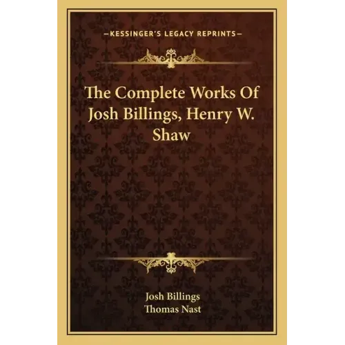 The Complete Works of Josh Billings, Henry W. Shaw