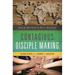 Contagious Disciple Making: Leading Others on a Journey of Discovery
