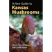A New Guide to Kansas Mushrooms