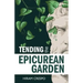Tending the Epicurean Garden