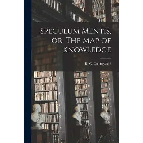 Speculum Mentis, or, The Map of Knowledge