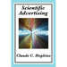 Scientific Advertising: Complete and Unabridged