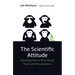 The Scientific Attitude: Defending Science from Denial, Fraud, and Pseudoscience