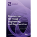 Biomaterials for Tissue Engineering and Regeneration