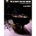 The Ultimate Practice Routine: for Intermediate and Advanced Piano