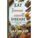 Eat to Prevent and Control Disease: How Superfoods Can Help You Live Disease Free