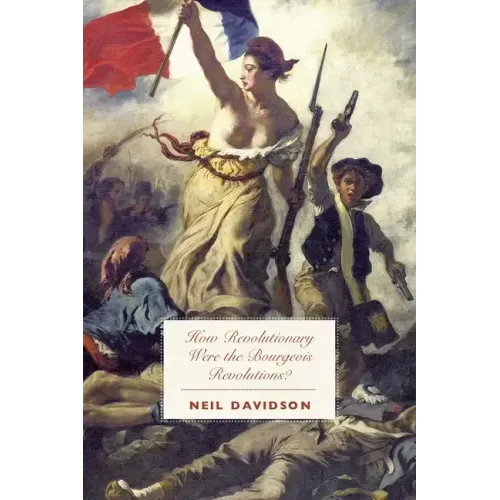 How Revolutionary Were the Bourgeois Revolutions?