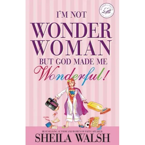 I'm Not Wonder Woman: But God Made Me Wonderful!