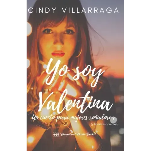 Yo soy Valentina: Un cuento para mujeres soñadoras