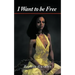 I Want to be Free