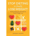 Stop Dieting to Finally Lose Weight!: Intuitive Fasting: The Fast Track for Forever Weight Loss: Intuitive Fasting: The Fast Track for Weight Loss