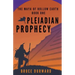 Pleiadian Prophecy: The Maya of Hollow Earth Book One