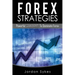 Forex: Powerful Strategies To Dominate Forex