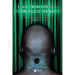Like a Splinter in Your Mind: The Philosophy Behind the Matrix Trilogy