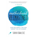 Motherhood Reimagined: When Becoming a Mother Doesn't Go as Planned: A Memoir