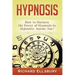 Hypnosis: How to Harness the Power of Hypnosis to Hypnotize Anyone Now!