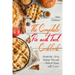 The Complete Pie and Tart Cookbook: Master the Art of Baking Pies and Tarts at Home, with Love!