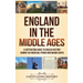 England in the Middle Ages: A Captivating Guide to English History During the Medieval Period and Magna Carta
