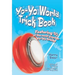 Yo-Yo World Trick Book: Featuring 50 of the Most Popular Yo-Yo Tricks