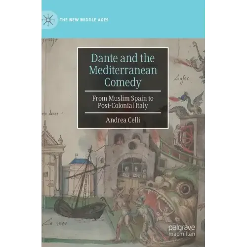 Dante and the Mediterranean Comedy: From Muslim Spain to Post-Colonial Italy