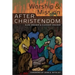 Worship and Mission After Christendom