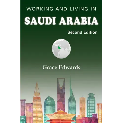 Working and Living in Saudi Arabia: Second Edition