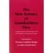 The New Science of Giambattista Vico: Unabridged Translation of the Third Edition (1744) with the Addition of Practic of the New Science