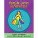 Fertile Love: the Magical Story of How You Were Made