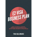 E2 Visa Business Plan: How To Write A Strong Immigration Business Plan With These Secrets and Strategies