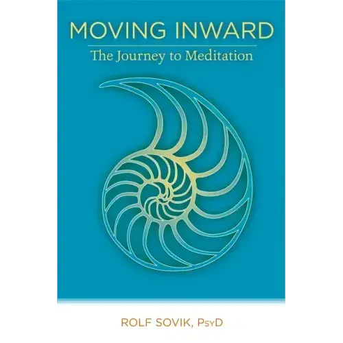 Moving Inward: The Journey to Meditation