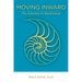 Moving Inward: The Journey to Meditation