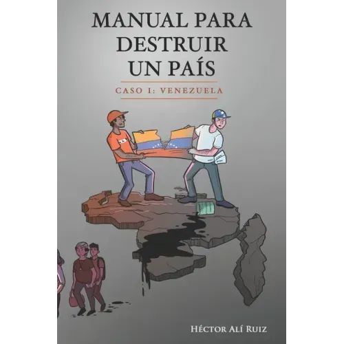 Manual Para Destruir un País: Caso I: Venezuela