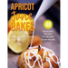 Apricot Jane Bakes: 40 seasonal recipes to delight your palate