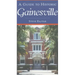A Guide to Historic Gainesville