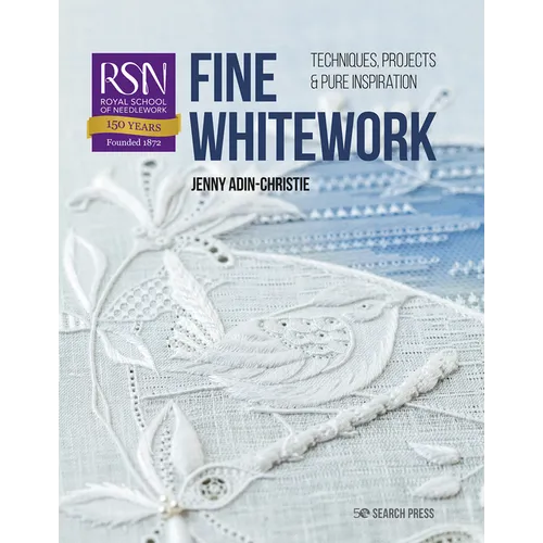 Rsn: Fine Whitework: Techniques, Projects and Pure Inspiration