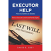 Executor Help: How to Settle an Estate Pick an Executor and Avoid Family Fights