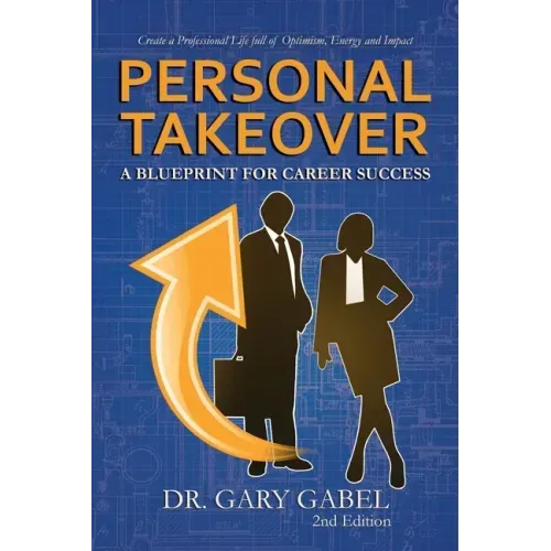 PersonalTakeover: Create a Professional Life Full of Optimism, Energy and Impact