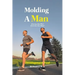 Molding A Man
