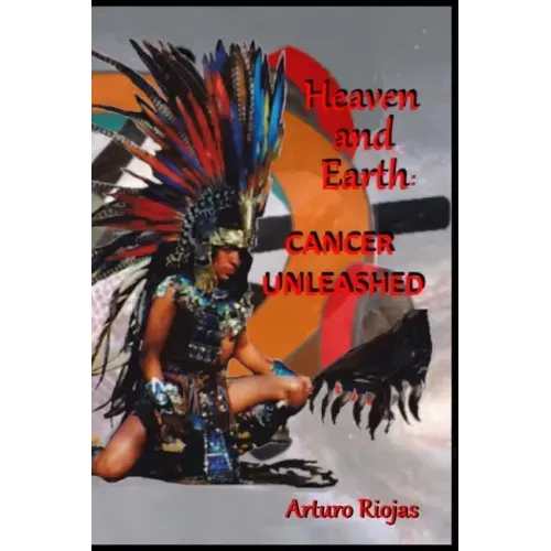 Heaven and Earth: Cancer Unleashed