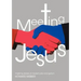 Meeting Jesus: Inspiring Stories of Modern-Day Evangelism
