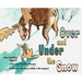 Under and Over the Snow: A children's tale about wildlife in New England