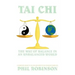 Tai Chi: The Way Of Balance In An Unbalanced World: A Complete Guide To Tai Chi And How It Can Stabilize You Life
