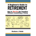 A Beginner's Guide To Retirement: How to Survive the Transition Without Committing a Felony